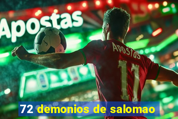 72 demonios de salomao