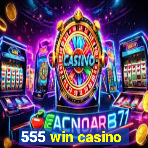 555 win casino