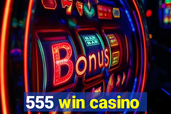 555 win casino