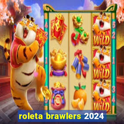 roleta brawlers 2024