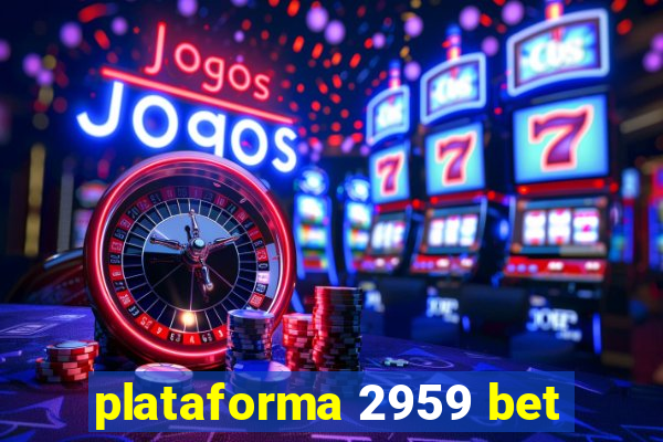 plataforma 2959 bet