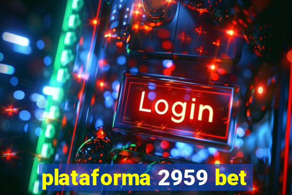 plataforma 2959 bet