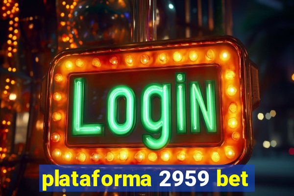 plataforma 2959 bet