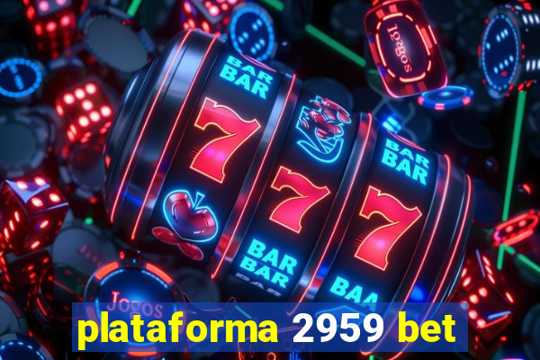 plataforma 2959 bet