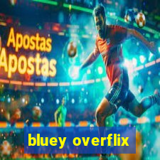 bluey overflix