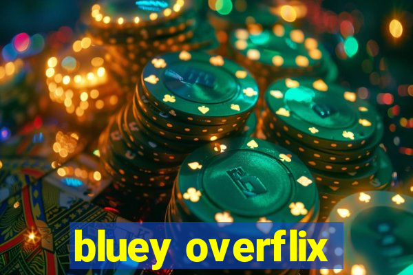 bluey overflix