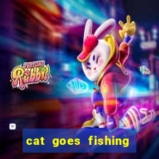 cat goes fishing free download