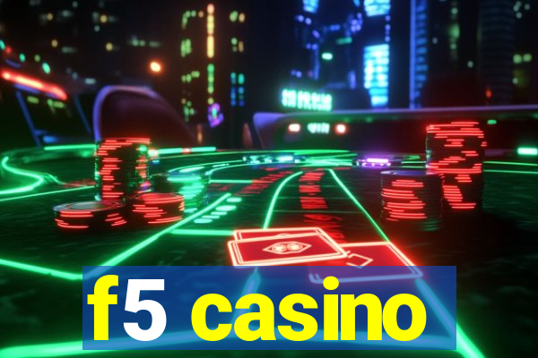 f5 casino