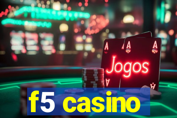 f5 casino