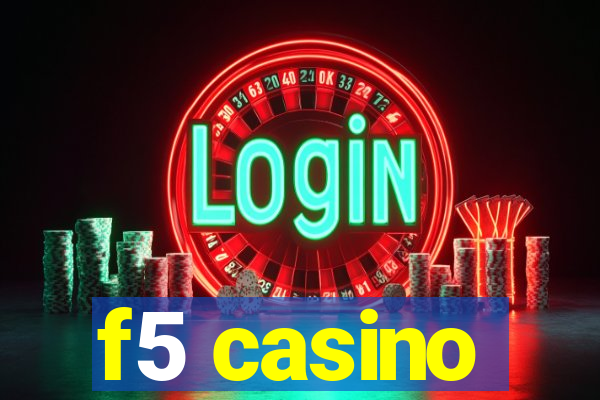 f5 casino