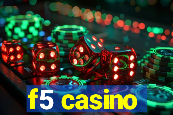 f5 casino