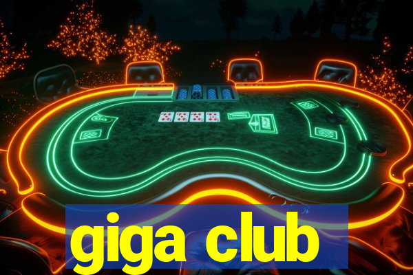 giga club