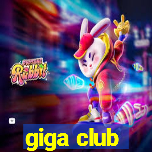 giga club