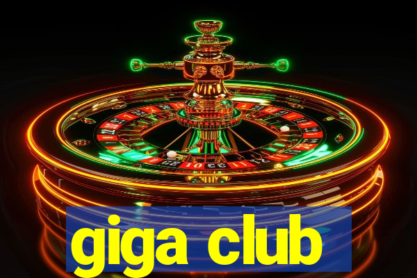 giga club