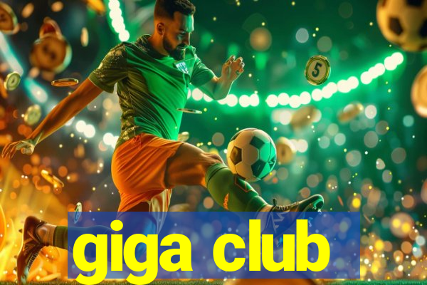 giga club