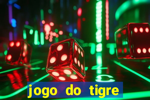 jogo do tigre ganha dinheiro mesmo