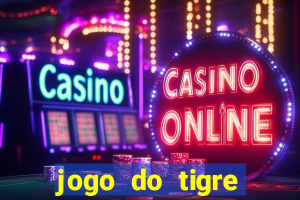 jogo do tigre ganha dinheiro mesmo