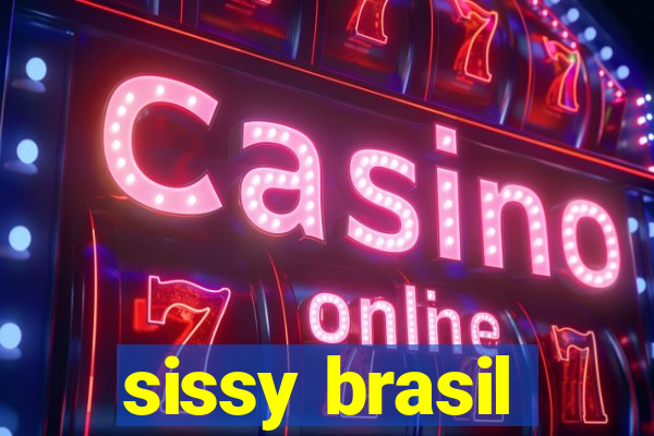 sissy brasil