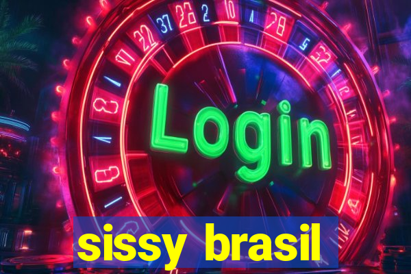 sissy brasil