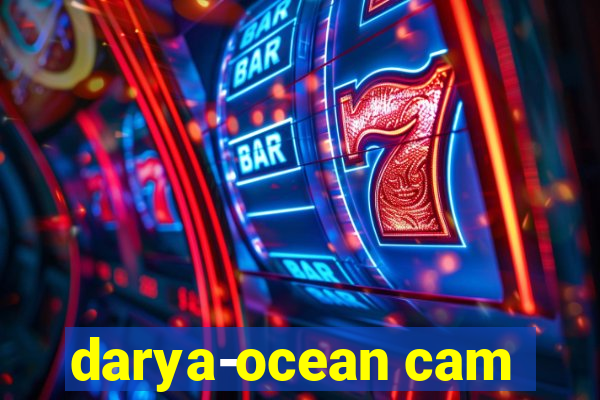 darya-ocean cam