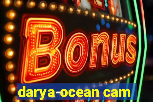 darya-ocean cam