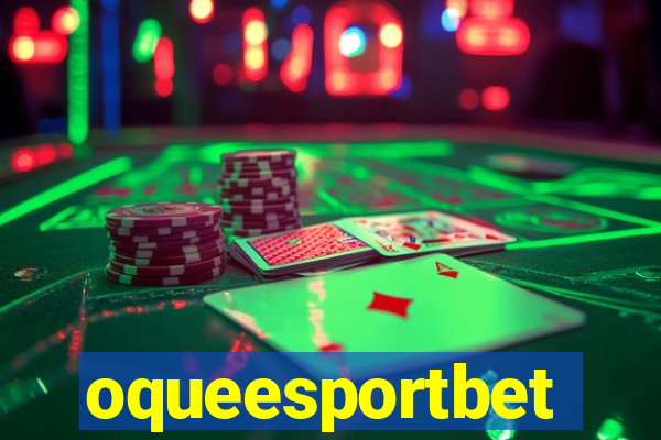 oqueesportbet