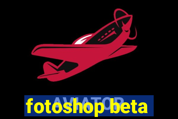 fotoshop beta