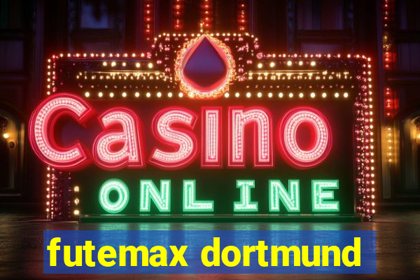 futemax dortmund