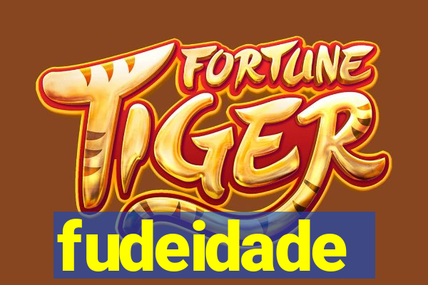 fudeidade