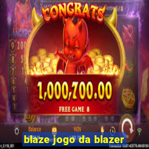 blaze jogo da blazer