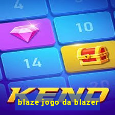 blaze jogo da blazer