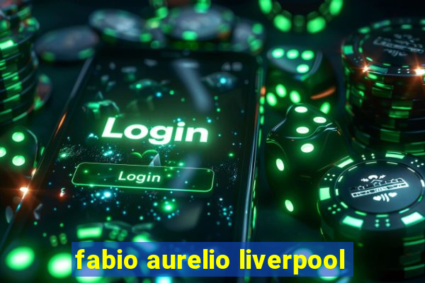 fabio aurelio liverpool