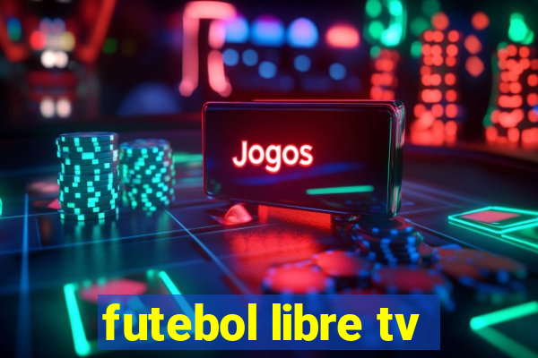 futebol libre tv