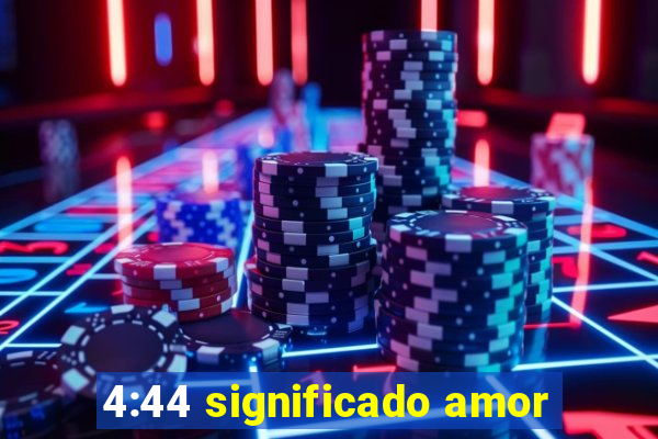 4:44 significado amor