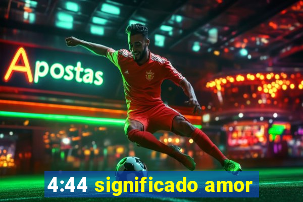 4:44 significado amor