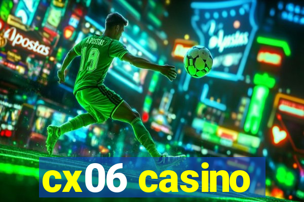 cx06 casino