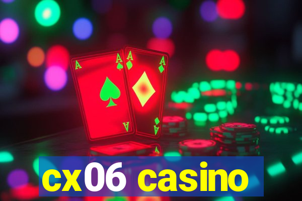 cx06 casino