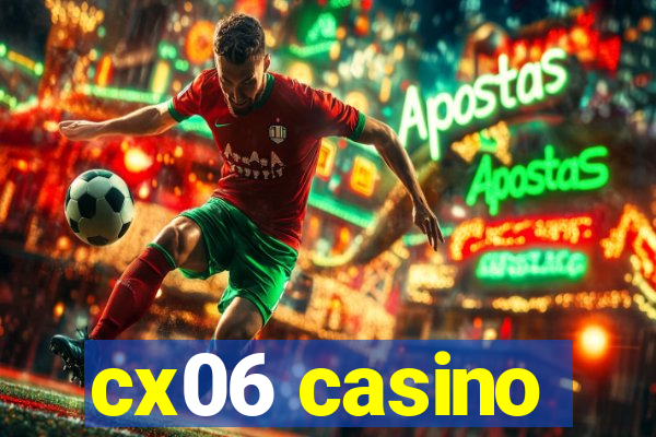 cx06 casino