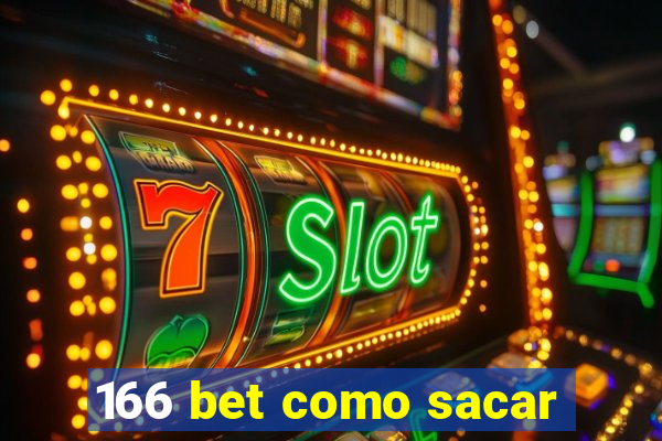 166 bet como sacar