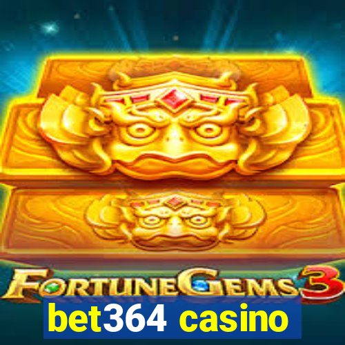 bet364 casino