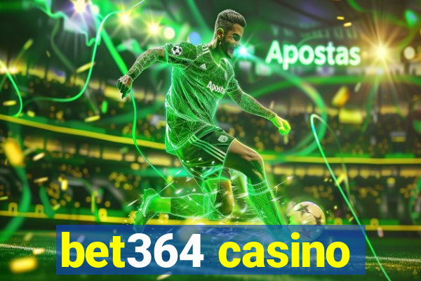 bet364 casino