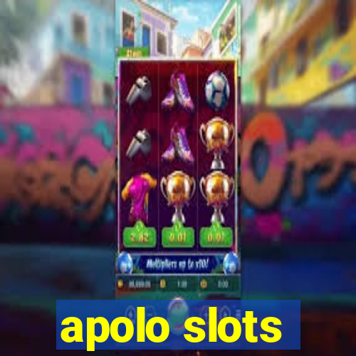 apolo slots