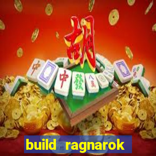 build ragnarok history reborn rag