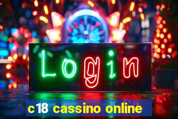 c18 cassino online