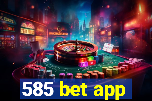 585 bet app