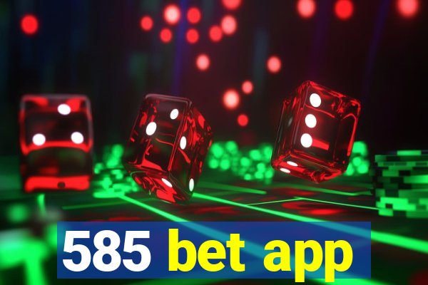 585 bet app