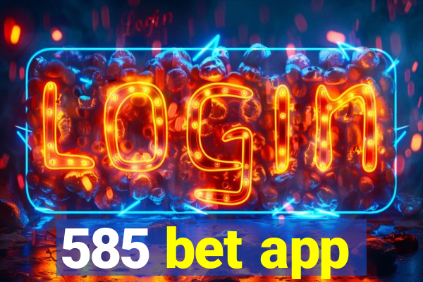 585 bet app