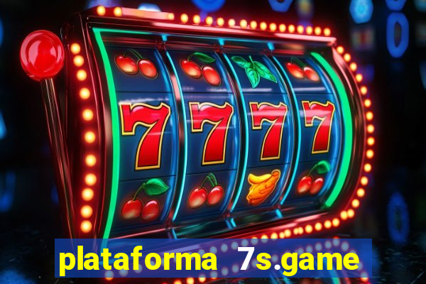 plataforma 7s.game paga mesmo