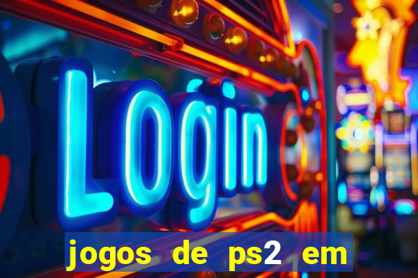 jogos de ps2 em formato iso