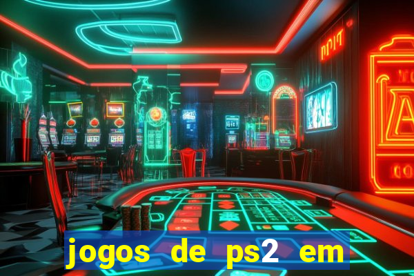 jogos de ps2 em formato iso